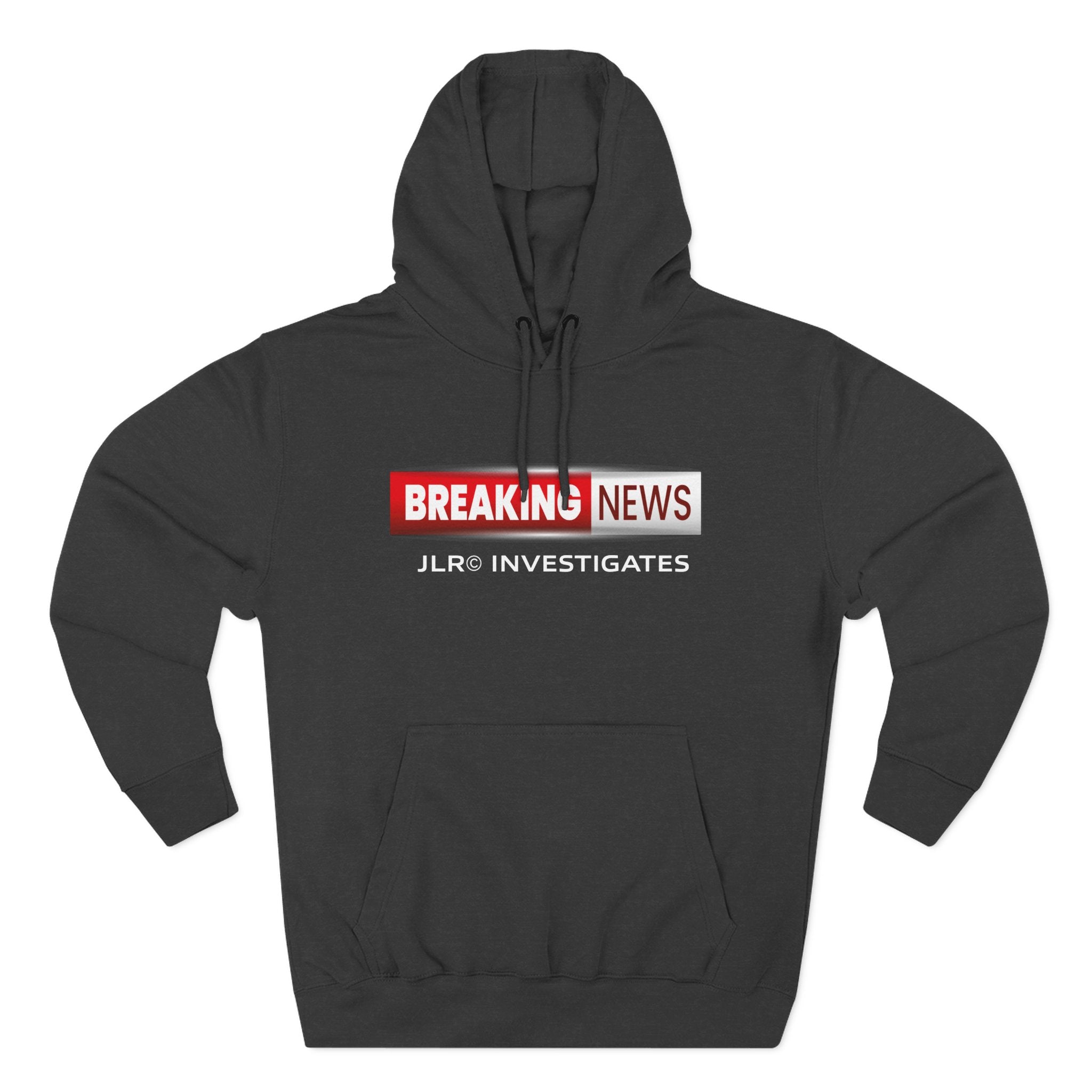 Breaking News Hoodie — "JLR© Investigates" Graphic Pullover