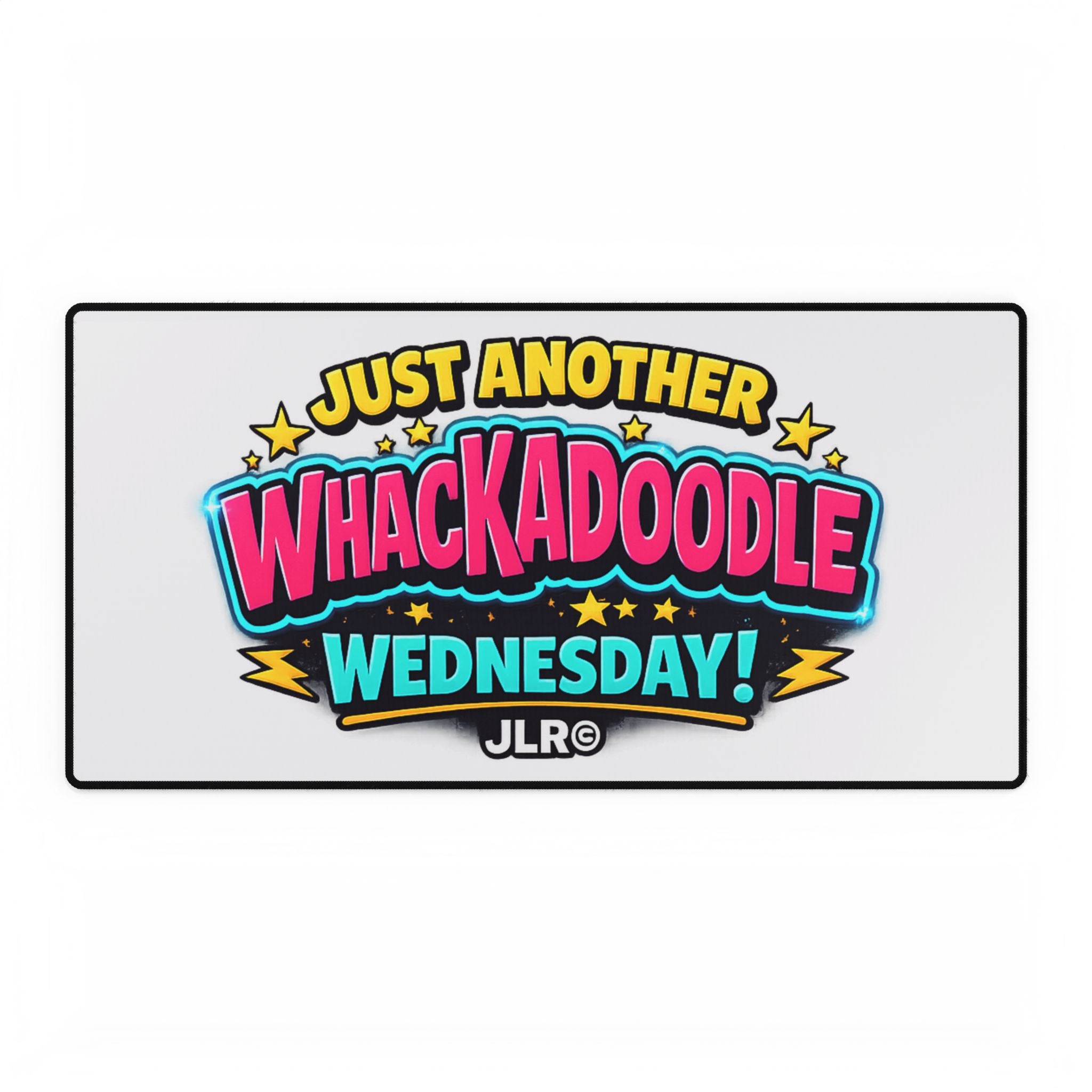 A rectangular white mat or plaque with a black border, featuring the colorful comic-style text 'JUST ANOTHER WHACKADOOLE WEDNESDAY!' and the brand name 'JLR™' at the bottom, shown on a plain white background.
