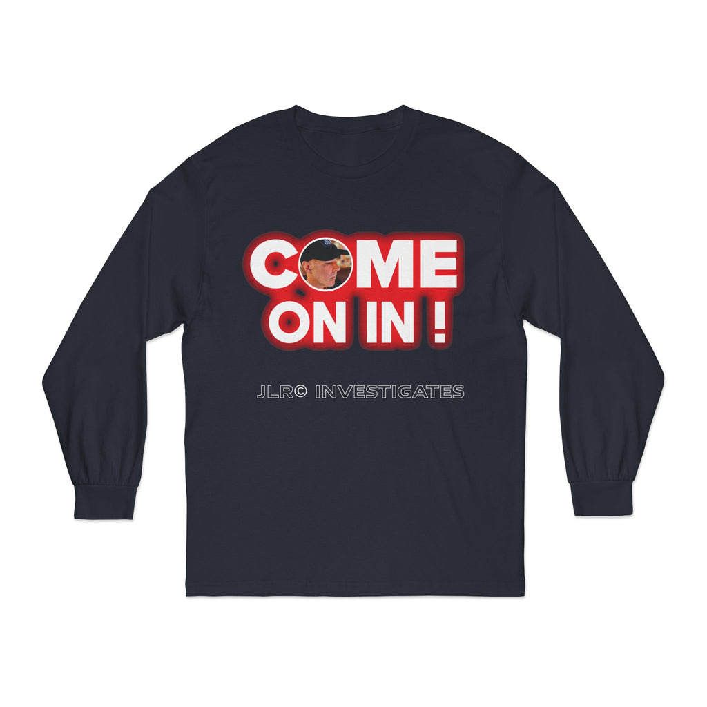 Long Sleeve T-Shirt — "Come On In!" JLR© Investigates Graphic