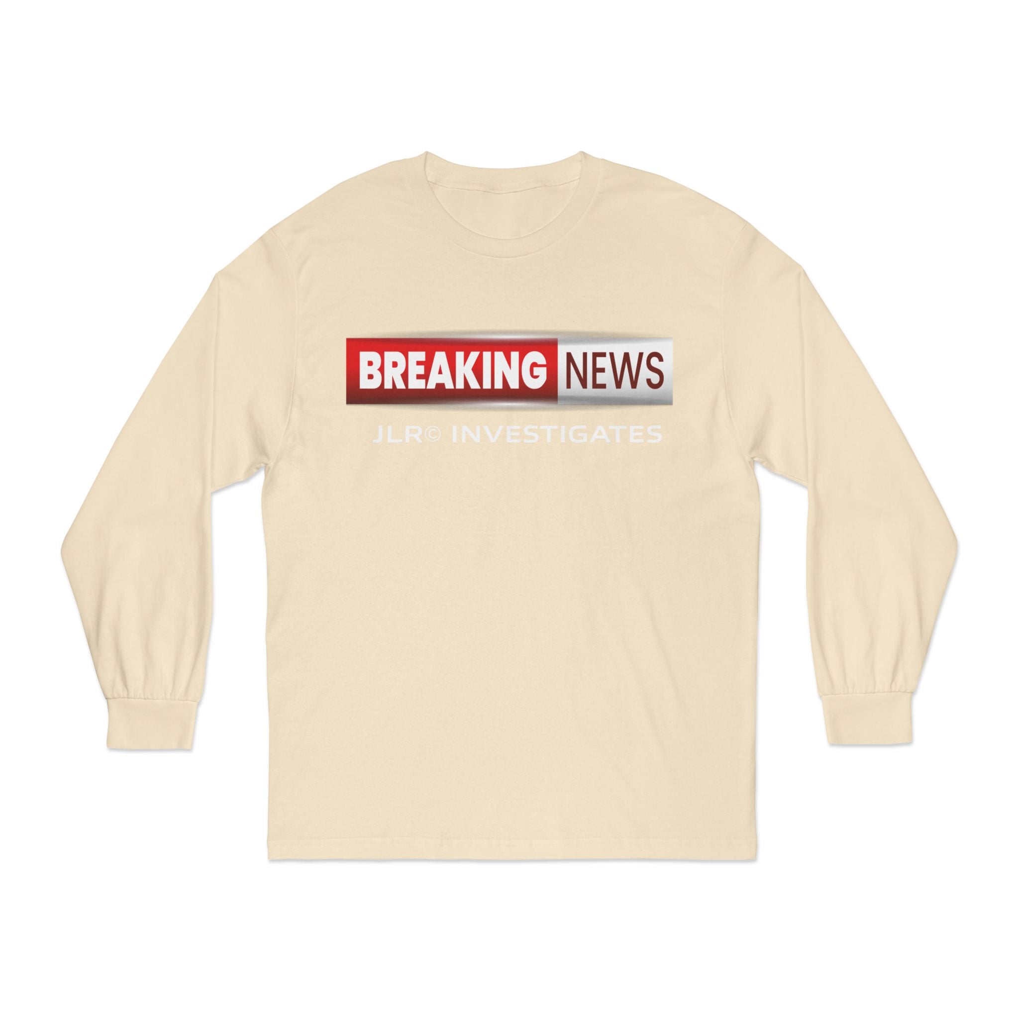 Breaking News! Long Sleeve T-Shirt