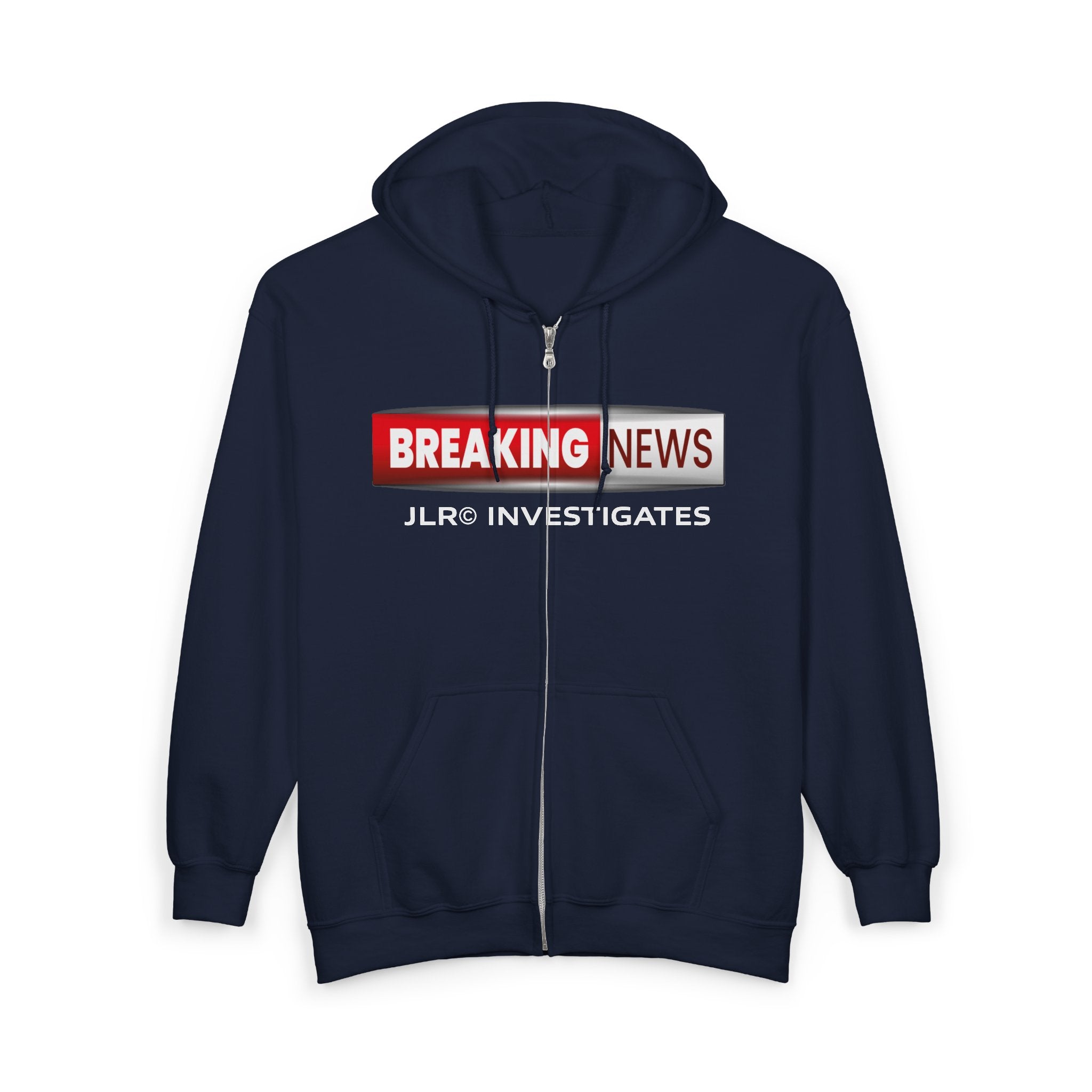 Breaking News Zip Hoodie — "Breaking News: JLR© Investigates" Full‑Zip Sweatshirt