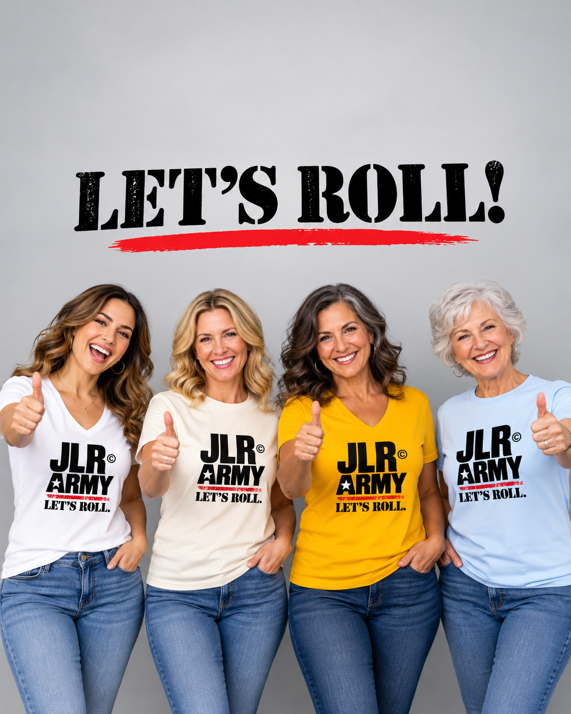 Four women wearing crew neck and v neck JLR Army Let's Roll t shirts in white, being, gold and light blue
