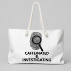 Caffeinated & Investigating Weekender Bag