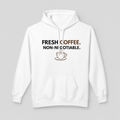 Fresh Coffee Hoodie – JLR© Investigates, white, FRESH COFFEE NON-NEGOTIABLE graphic, flat lay front