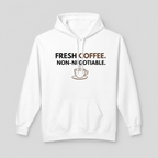 Fresh Coffee Hoodie – JLR© Investigates, white, FRESH COFFEE NON-NEGOTIABLE graphic, flat lay front