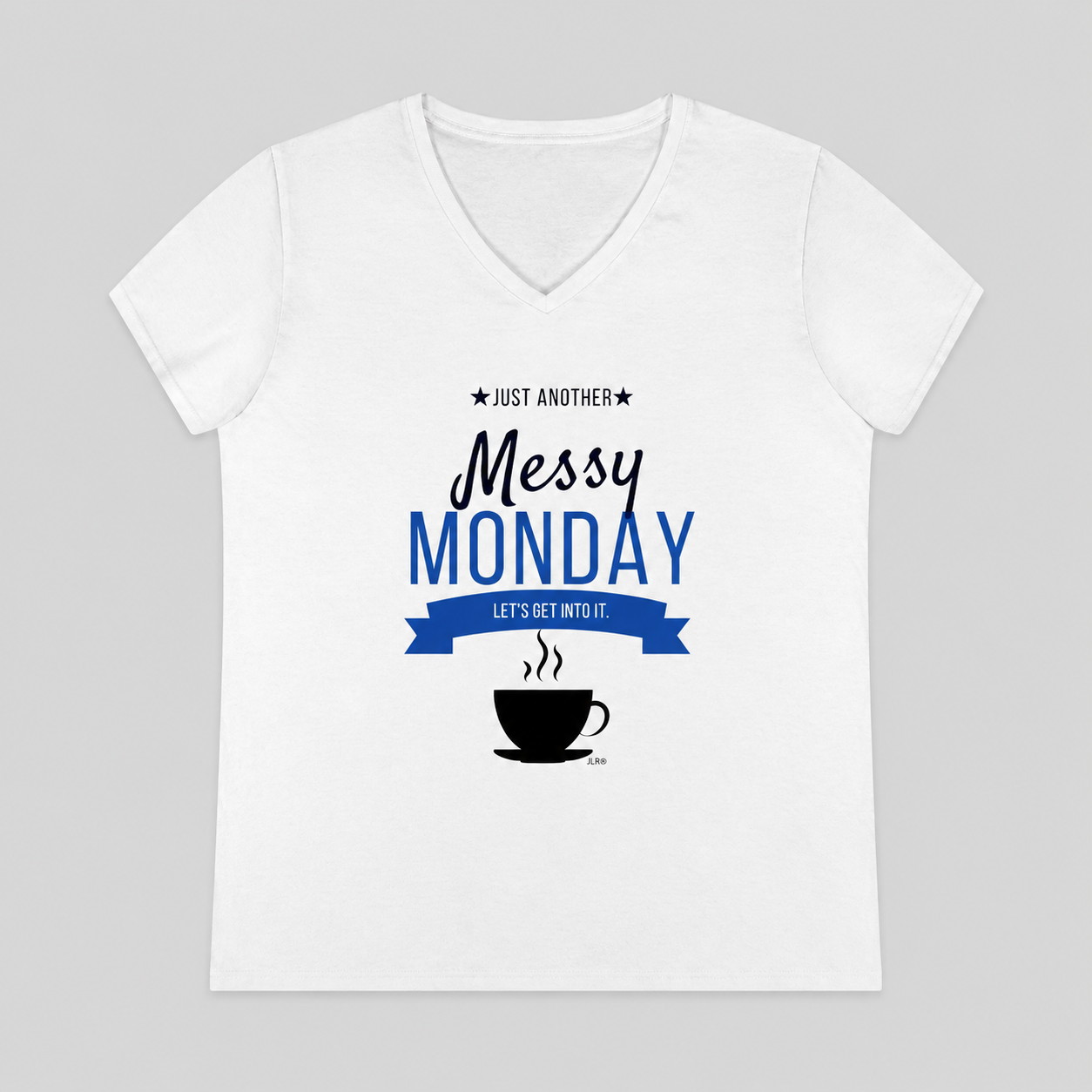 JLR© Messy Monday white v-neck t-shirt with "Messy Monday" graphic and steaming coffee cup — classic Monday morning tee for truth-seekers in the JLR© Army